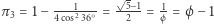  ---1--- -5−1 1 π3 = 1− 4cos236X = 2 = ϕ =ϕ − 1 