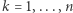 k = 1,...,n