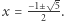  - x = −1±-5. 2 