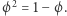  2 ϕ = 1 −ϕ . 