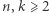 n,k ⩾ 2 