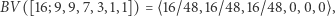 BV ([16;9,9,7,3,1,1]) = ⟨16/48,16/48,16/48,0,0,0⟩, 