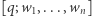 [q;w1, 
