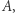 A,