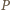 |P