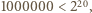 1000000 < 220,