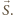  ⃗ |S.