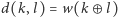 |d(k,l) = w(k ⊕ l) 