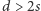 d > 2s 