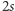 2s 