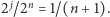 |2 j/2n = 1/(n + 1). 