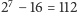  7 2 −16 = 112 