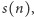 | s(n),