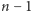 | n− 1 