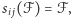 s (ℱ) = ℱ, i j