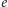 |e 