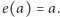 e(a) = a. 