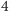4 