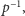 p −1, 