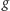 g 