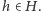 |h ∈H . 