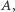 A, | 