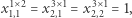 x1× 2 = x3×1 = x3×1= 1, 1,1 2,1 2,2 