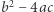|2 b − 4ac