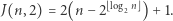 J(n,2) = 2(n − 2 log2n )+ 1. 