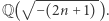  √ --------- Q( − (2n+ 1)).