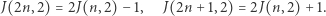J(2n, 2) = 2J(n,2) − 1, J(2n +1,2) = 2J(n, 2)+ 1. 