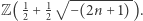  √ --------- |Z( 1+ 1 − (2n +1)). 2 2
