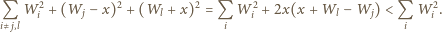  Q W2i + (W j −x)2 + (Wl + x)2 = Q W2i +2x(x + Wl− W j) < Q Wi2. ix j,l i i 