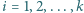 i = 1,2,...,k 
