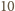 10 