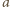 a | 