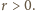 r > 0. 