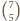 (7) 5 