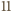 11 