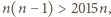 | n(n − 1) > 2015n,