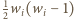  1 |2wi(wi− 1) 
