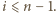 |i⩽ n −1.