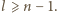 l | ⩾ n −1. 