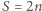 |S = 2n
