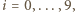 |i = 0,...,9, 