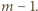 |m− 1. 
