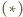 | (∗) 