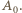 A0. 