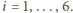 i = 1,...,6. 