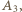 A3, 
